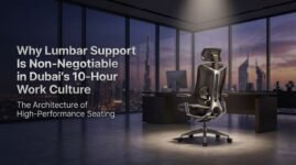 Why Lumbar Support Matters in Dubai’s Work Culture