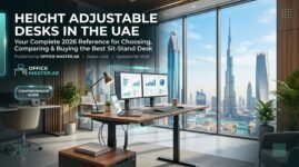 Height Adjustable Desks UAE – Ultimate Buyer’s Guide 2026