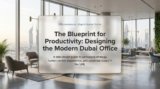 How to Design a Productive Office in Dubai