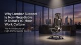 Why Lumbar Support Matters in Dubai’s Work Culture
